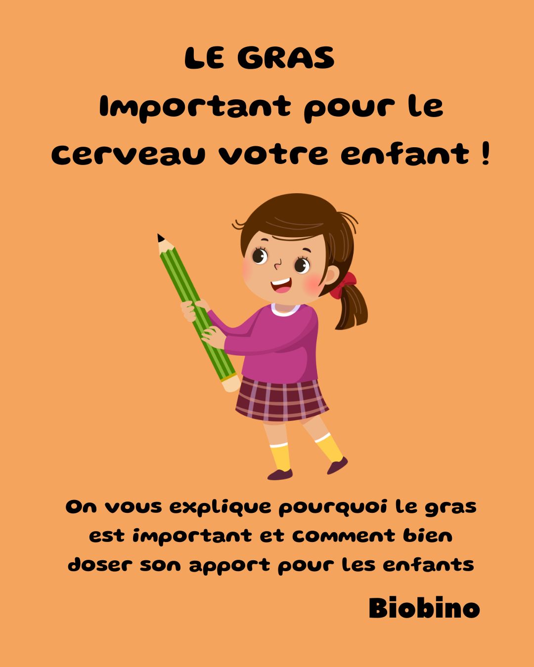 Le gras et les enfants : Pourquoi son cerveau en a plus besoin que le vôtre ?