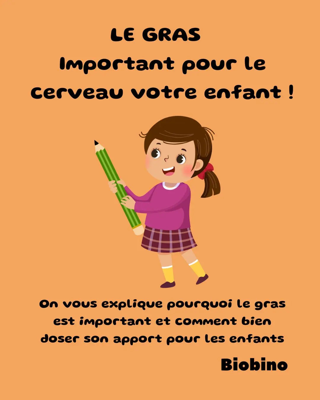 Le gras et les enfants : Pourquoi son cerveau en a plus besoin que le vôtre ?