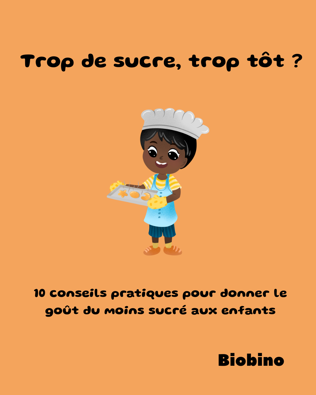10 conseils pratiques pour donner le goût du moins sucré aux enfants