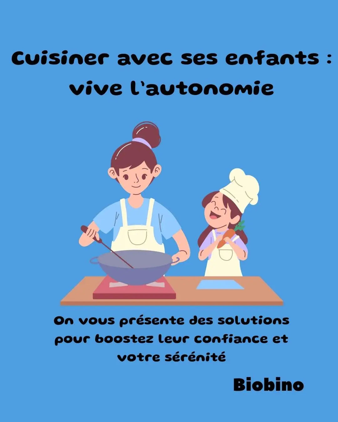 Cuisiner avec ses enfants : le secret insoupçonné pour booster leur autonomie et leur confiance en soi